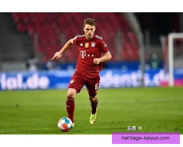 基米希无球跑动表现稳健，持续提升进攻参与度